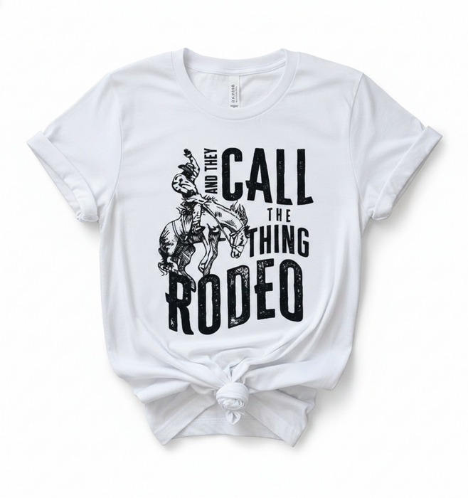 And They Call the Thing Rodeo Western Graphic Tee